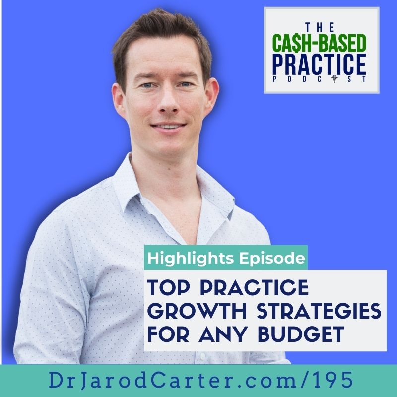 CBP 195: Rapid practice growth strategies for any budget