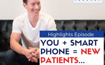 CBP 177: You + Smart Phone = New Patients… Here’s How